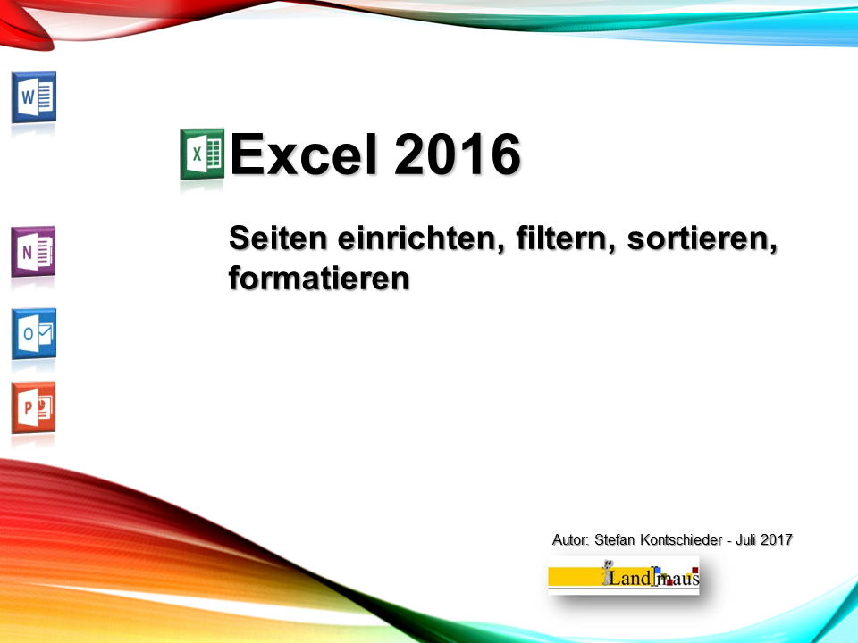 Video: «Excel 2016 - Seiten einrichten, filtern, sortieren, formatieren»