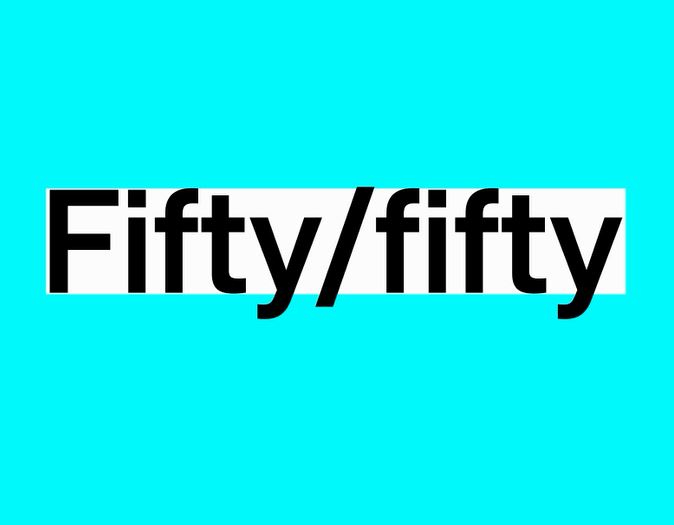 Video: «Fifty - fifty»